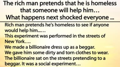 The rich man pretends that he is poor that someone will help him, What happens next shocked everyone