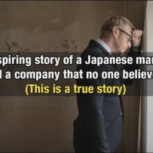The inspiring story of a Japanese man who founded a company that no one believed in | True story