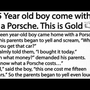 15 Year old boy come home with a porsche. This is Gold ❤ Awesome story