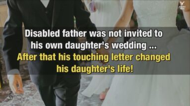 A disabled Father wasn’t invited to his own daughter’s wedding....This story will make you cry!