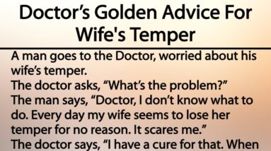 Doctor’s Golden Advice For Wife's Temper | I love this doctor’s golden advice