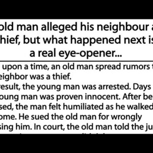 An old man alleged his neighbour as a thief, but what happened next is a real eye-opener...