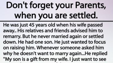 Don't forget your parents, when you are settled | Heart touching story | Lessons Learned In Life