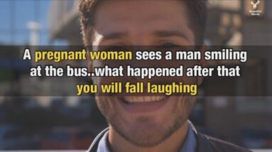 A pregnant woman saw a man smiling at her on the bus –what happens after that you will fall laughing