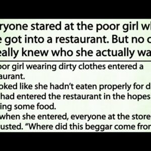 Everyone stared at the poor girl when she got into a restaurant, But no one really knows who she was