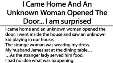 I Came Home And An Unknown Woman Opened The Door... I am surprised.. Never Underestimate your wife.