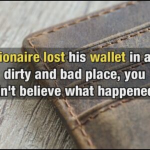 A billionaire lost his wallet in a very dirty and bad place, you wouldn't believe what happened next