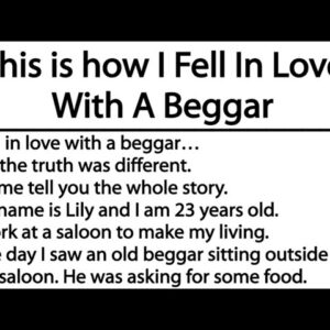 This is how I Fell In Love With A Beggar | Such a Beautiful love story