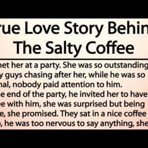 True Love Story Behind The Salty Coffee ...