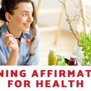 What Are Some Morning Affirmations For Health?