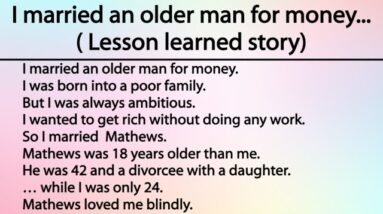 I married an older man for money...( Lesson learned story)