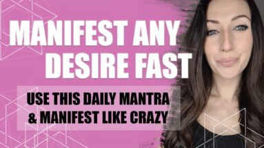 Manifest Like Crazy Using This Powerful Daily Mantra | AMAZING Results!