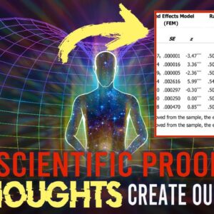 Scientific PROOF Our THOUGHTS Create Our REALITY! (mind blowing!)