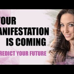 How To Know If Your Manifestation Is Coming! | Predict And Change Your Future Now