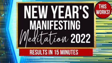 Manifest Anything FAST New Year 2022 Meditation | 15 Minute Meditation