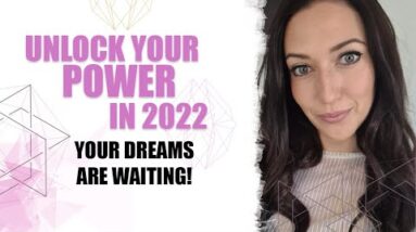 Everything Will Change When You Do This | Unlock Your Power in 2022