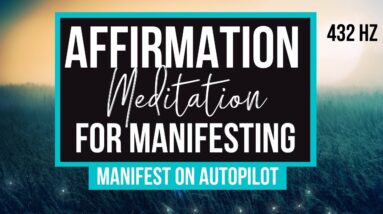 MANIFEST ON AUTOPILOT | The Most Powerful Affirmation Meditation | 21 Day Total Transformation