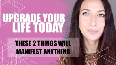 These 2 Things Will Manifest EVERYTHING | Raise Your Vibration Now